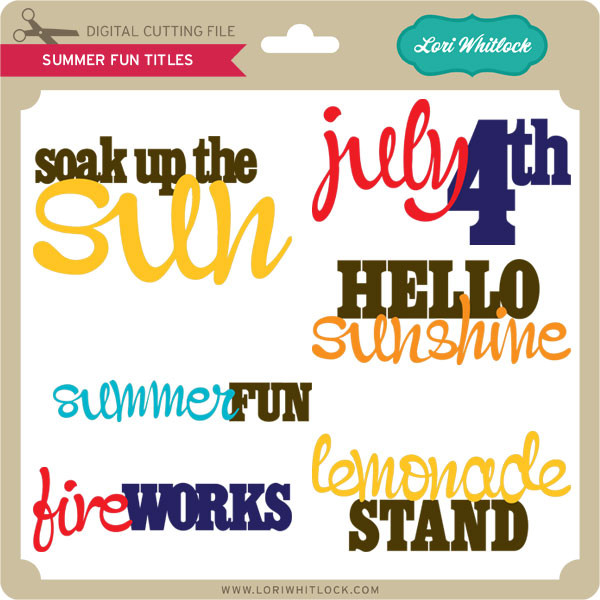 Download Summer Fun Titles Lori Whitlock S Svg Shop