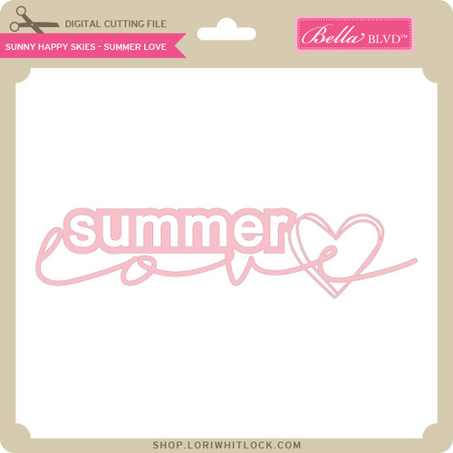 Download Sunny Happy Skies Summer Love Lori Whitlock S Svg Shop