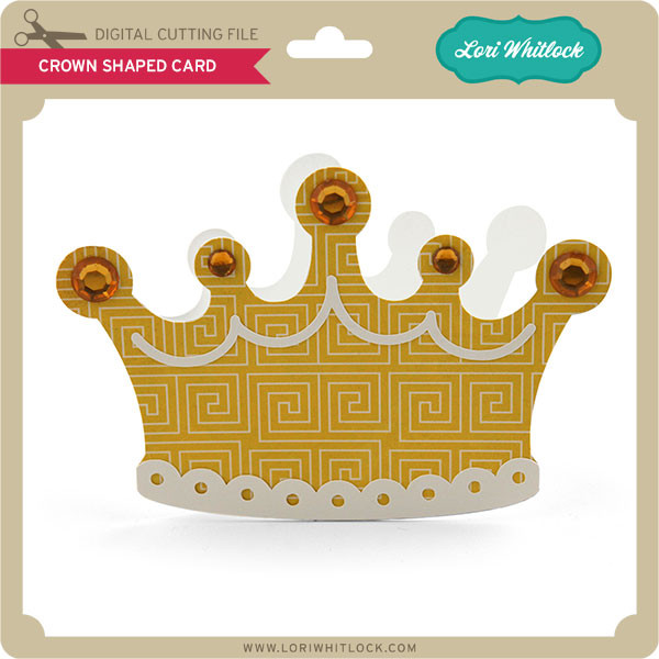 Crown Shaped Card - Lori Whitlock's SVG Shop