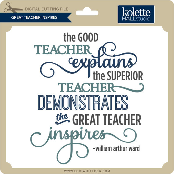 Download Great Teacher Inspire - Lori Whitlock's SVG Shop