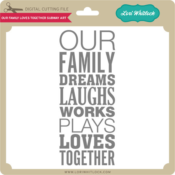 Download Our Family Loves Together Subway Art - Lori Whitlock's SVG ...