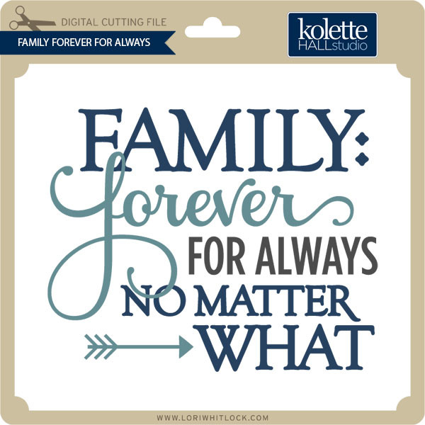 Download Family Forever For Always - Lori Whitlock's SVG Shop