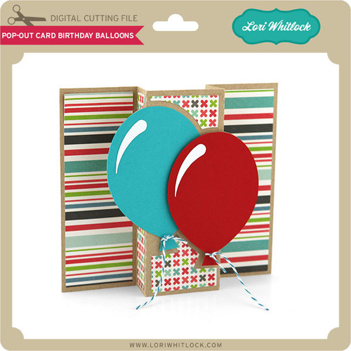 Download Pop Out Card Birthday Balloons - Lori Whitlock's SVG Shop
