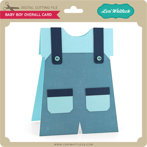 Download Baby Boy Overall Card Lori Whitlock S Svg Shop