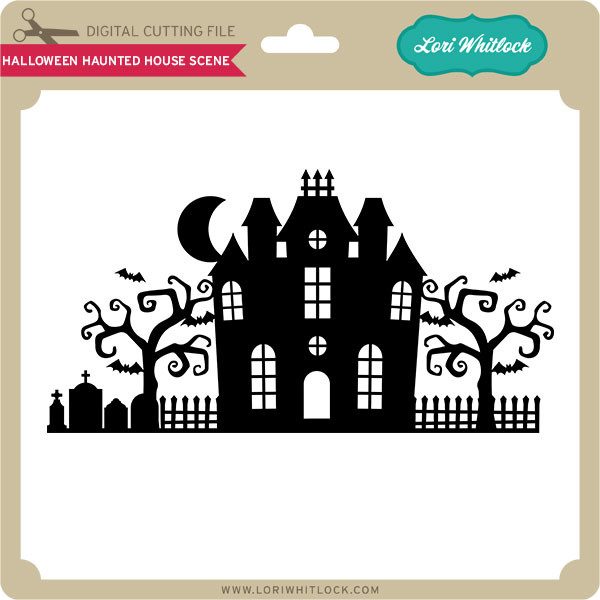 Download Halloween Haunted House Scene - Lori Whitlock's SVG Shop