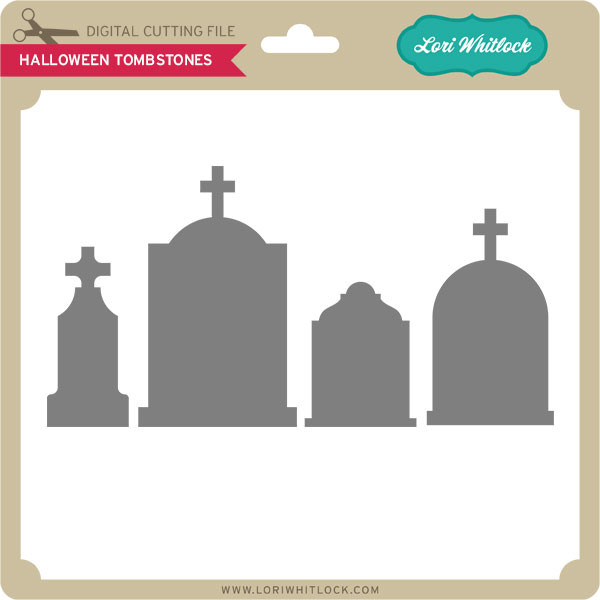 Halloween Tombstones Lori Whitlock S Svg Shop