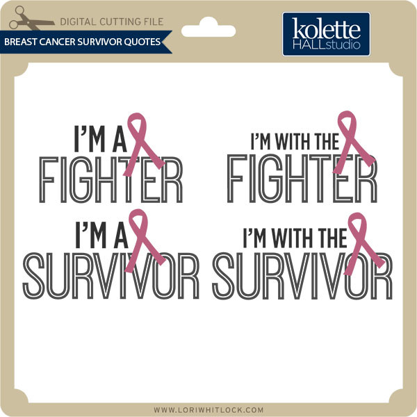 Breast Cancer Survivor Quotes Lori Whitlock S Svg Shop