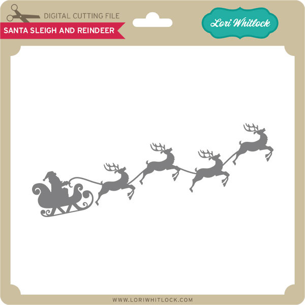 Santa Sleigh And Reindeer Lori Whitlock S Svg Shop