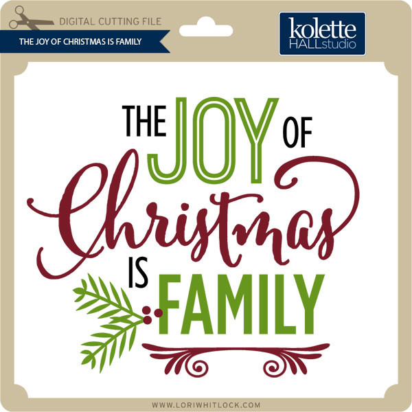 Download Joy of Christmas is Family - Lori Whitlock's SVG Shop
