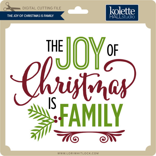 Download Joy Of Christmas Is Family Lori Whitlock S Svg Shop