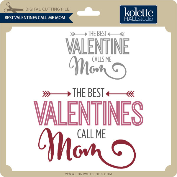Download Best Valentines Call Me Mom - Lori Whitlock's SVG Shop