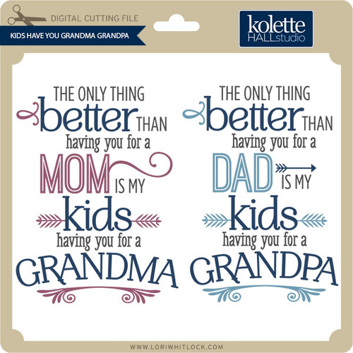 Download Kids Have You Grandma Grandpa - Lori Whitlock's SVG Shop