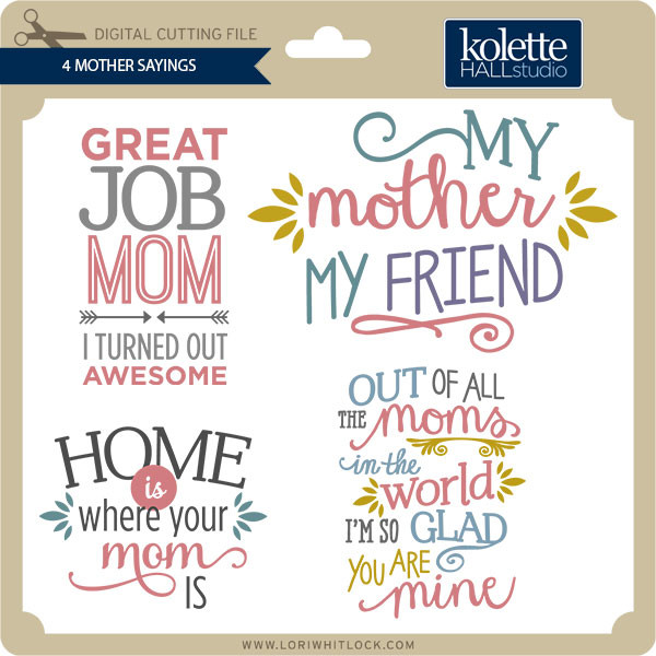 Download 4 Mother Sayings Lori Whitlock S Svg Shop
