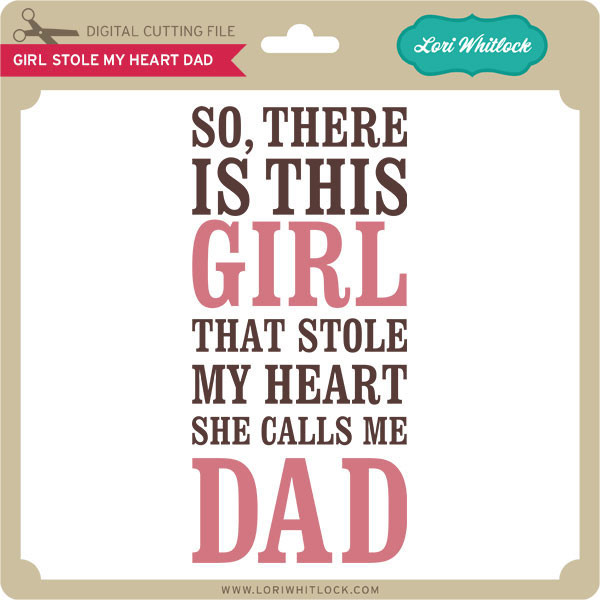 Download Girl Stole My Heart Dad Lori Whitlock S Svg Shop