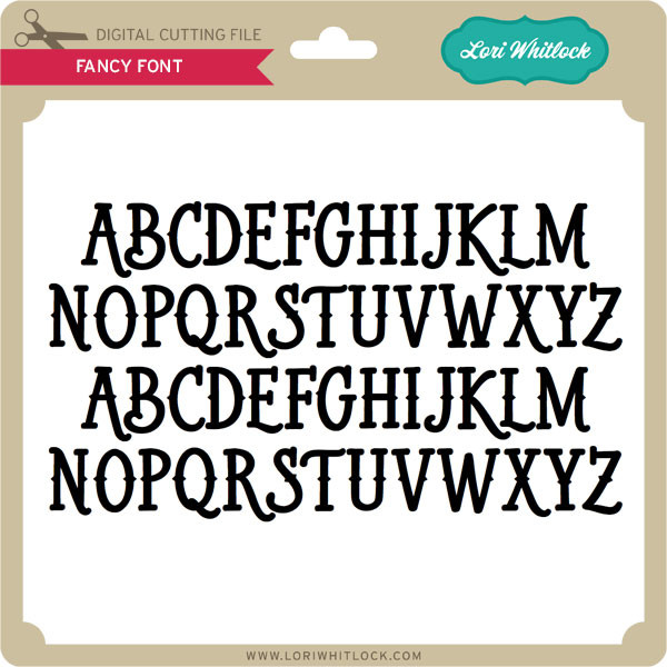 Fancy Font Lori Whitlock S Svg Shop