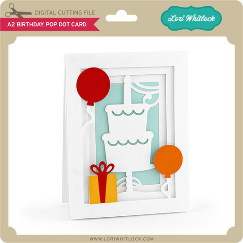 Download A2 Birthday Pop Dot Card - Lori Whitlock's SVG Shop
