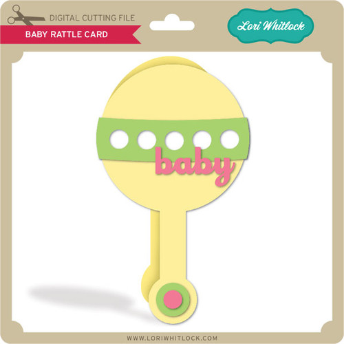 Download Baby Rattle Card Lori Whitlock S Svg Shop