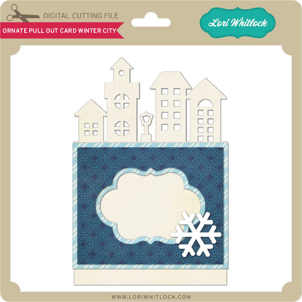 Download Ornate Pull Out Card Winter City Lori Whitlock S Svg Shop