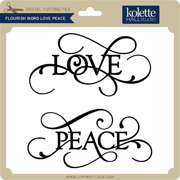 Download Flourish Word Love Peace - Lori Whitlock's SVG Shop
