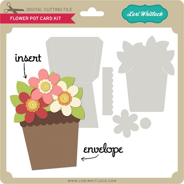 Download Flower Pot Card Kit Lori Whitlock S Svg Shop
