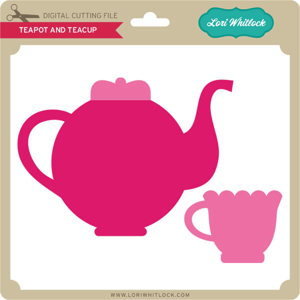 Download Teapot And Teacup Lori Whitlock S Svg Shop