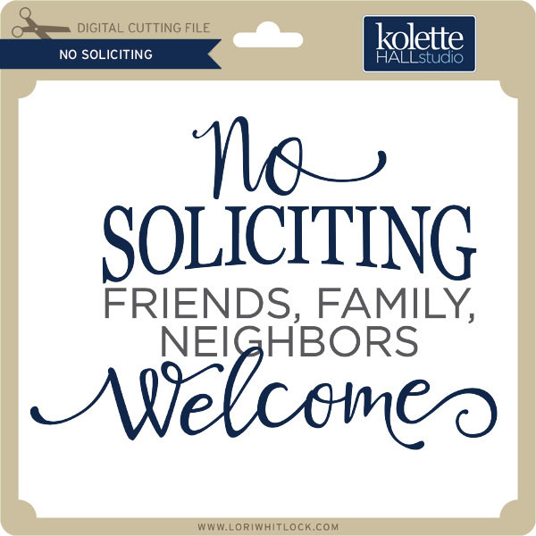 Download No Soliciting Lori Whitlock S Svg Shop