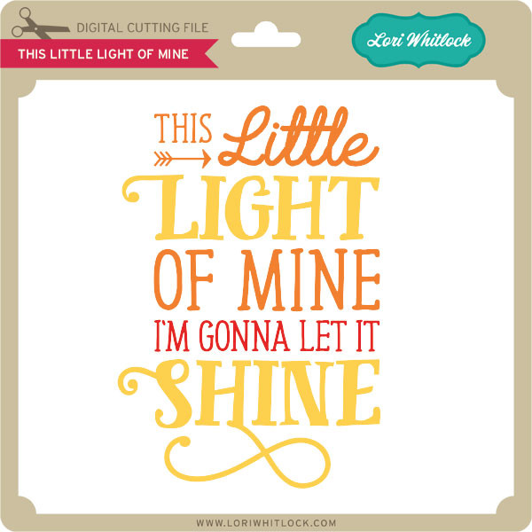 this little light of mine lori whitlock s svg shop this little light lori lansens