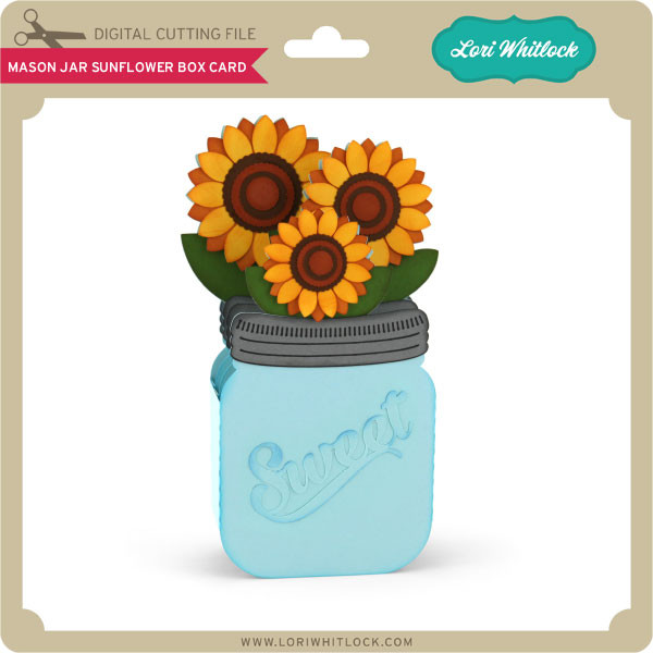 Download Mason Jar Sunflower Box Card - Lori Whitlock's SVG Shop