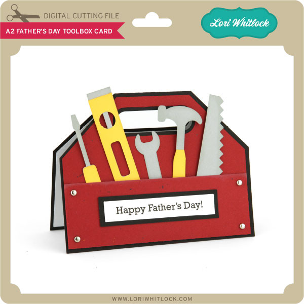 Download A2 Father's Day Toolbox Card - Lori Whitlock's SVG Shop