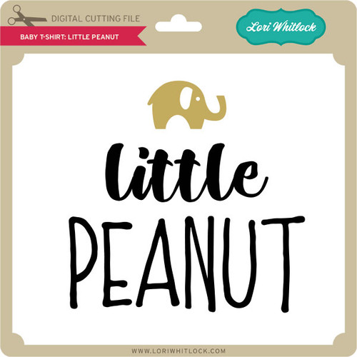 Download Baby T Shirt Little Peanut - Lori Whitlock's SVG Shop