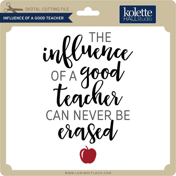 Download Influence Of A Good Teacher Lori Whitlock S Svg Shop