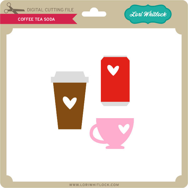 Download Coffee Tea Soda Lori Whitlock S Svg Shop