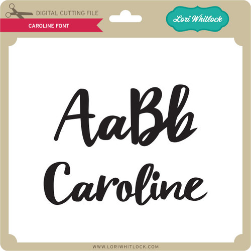 Download Caroline Font - Lori Whitlock's SVG Shop