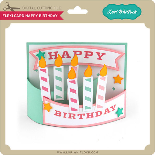 Download Flexi Card Happy Birthday Lori Whitlock S Svg Shop
