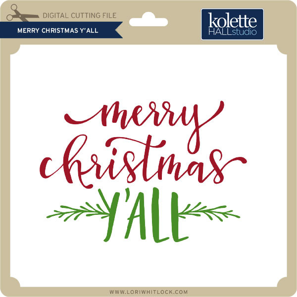 Download Merry Christmas Y All Lori Whitlock S Svg Shop