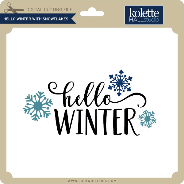Download Hello Winter With Snowflakes Lori Whitlock S Svg Shop