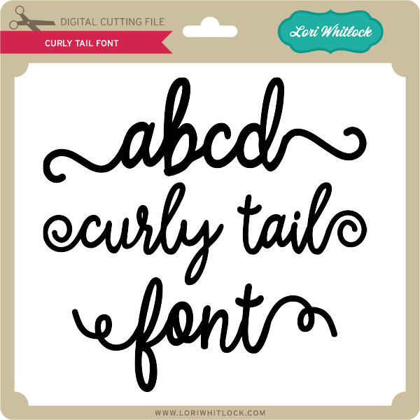 Download Curly Tail Font - Lori Whitlock's SVG Shop
