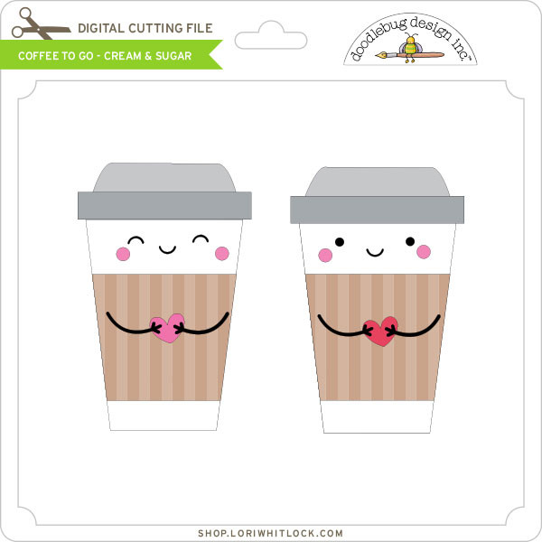 Coffee To Go - Cream & Sugar - Lori Whitlock's SVG Shop