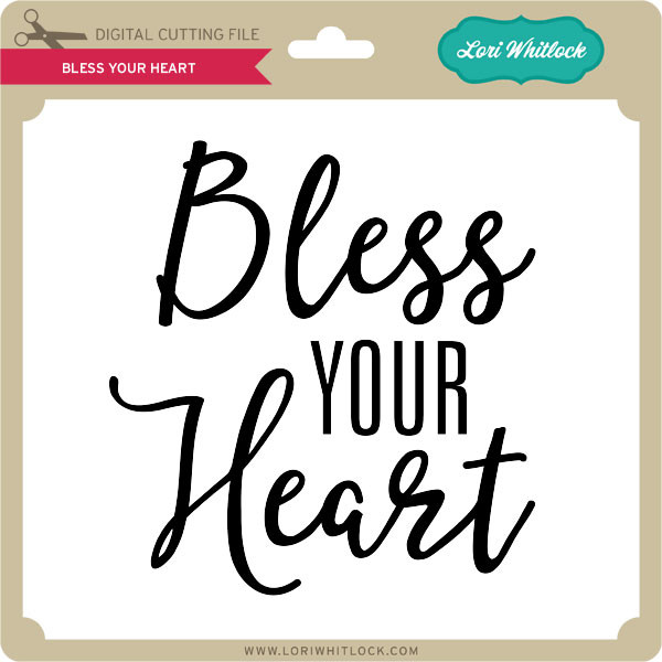 Download Bless Your Heart - Lori Whitlock's SVG Shop