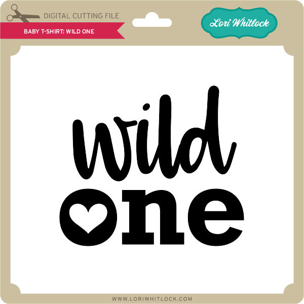 Download Baby T Shirt Wild One Lori Whitlock S Svg Shop