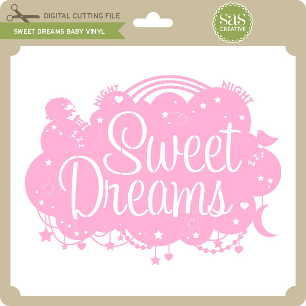 Sweet Dreams Baby Vinyl Lori Whitlock S Svg Shop