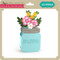 Download Mason Jar Box Card Mom Flowers - Lori Whitlock's SVG Shop