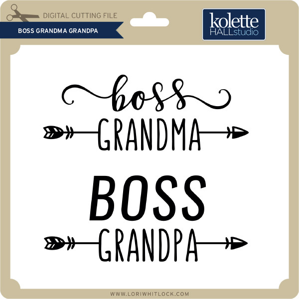 Download Boss Grandma Grandpa Lori Whitlock S Svg Shop