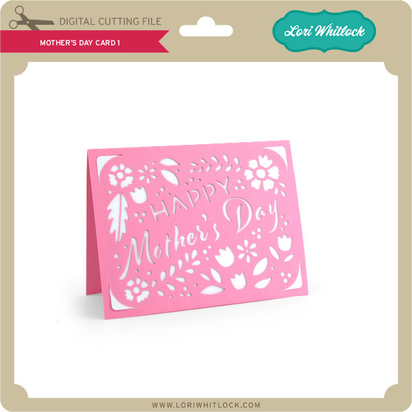 Download Mother S Day Card 1 Lori Whitlock S Svg Shop
