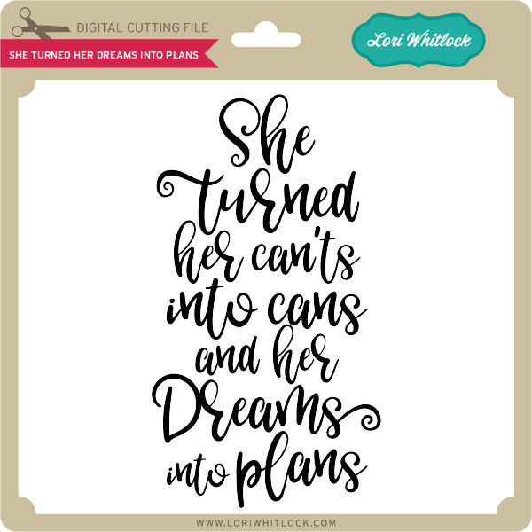Download She Turned Her Dreams Into Plans - Lori Whitlock's SVG Shop