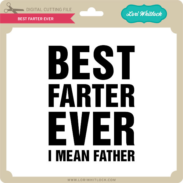 Download Best Farter Ever - Lori Whitlock's SVG Shop