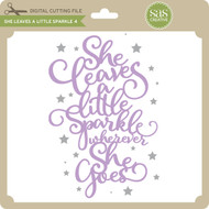 She Leaves A Little Sparkle 3 Lori Whitlock S Svg Shop