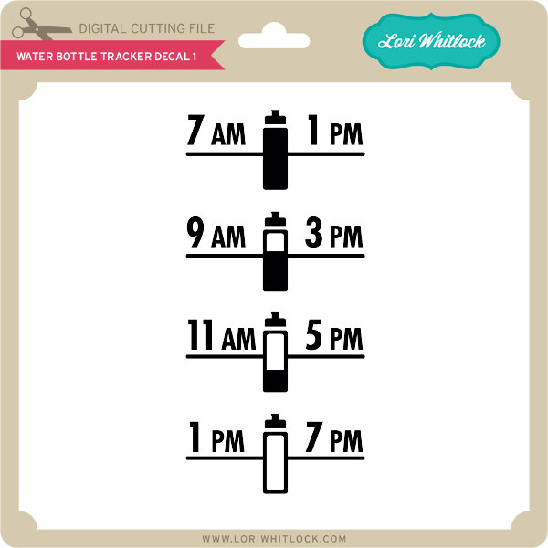 Download Water Bottle Tracker Decal 1 - Lori Whitlock's SVG Shop