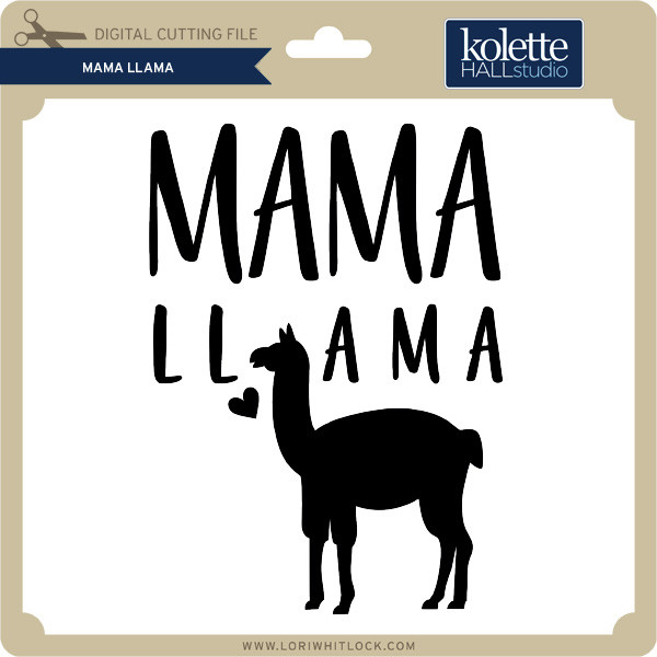 Mama Llama Lori Whitlock S Svg Shop