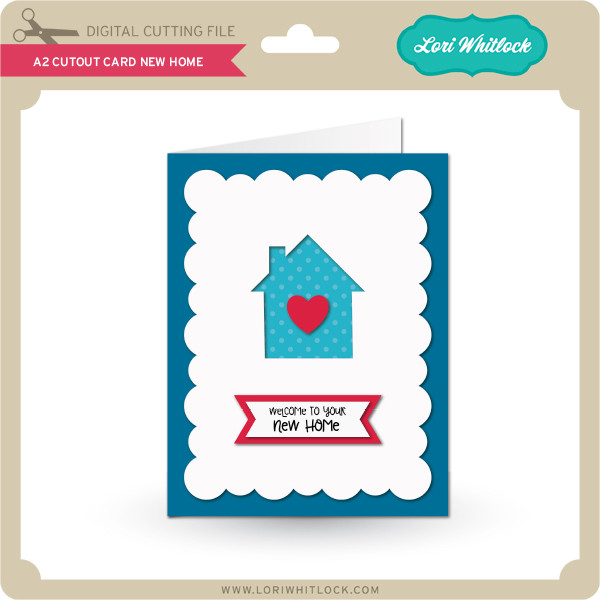 Download A2 Cutout Card New Home Lori Whitlock S Svg Shop